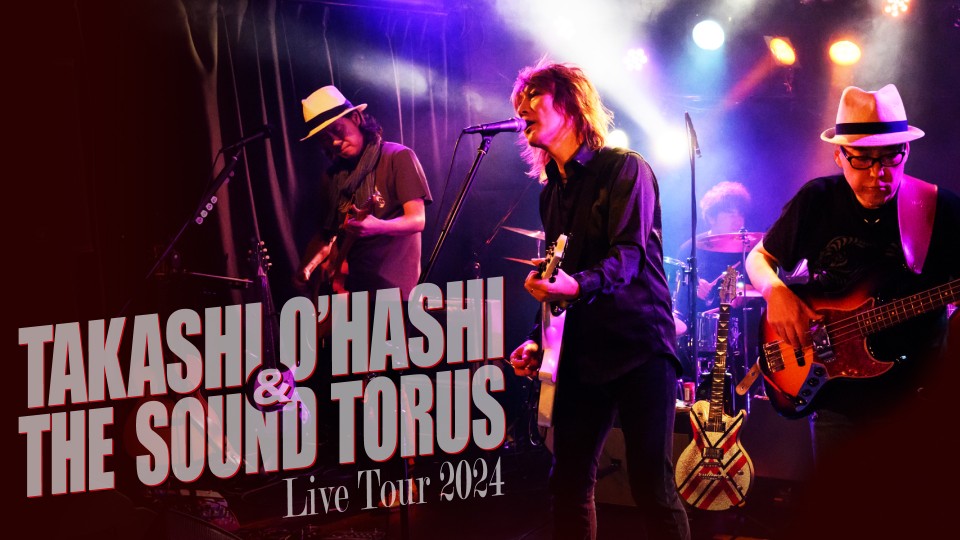 TAKASHI O'HASHI & The Sound Torus Live Tour 2024 Encore Live!!